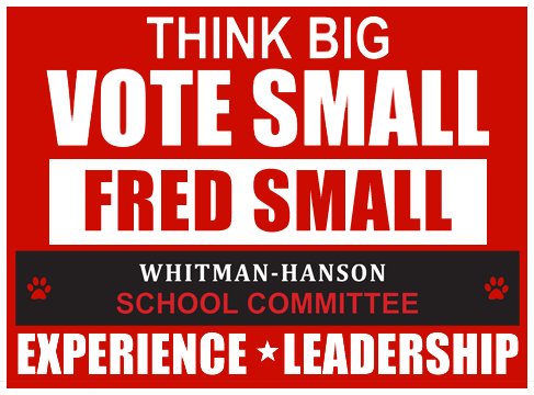 Fred Small For Whitman-Hanson School Committee